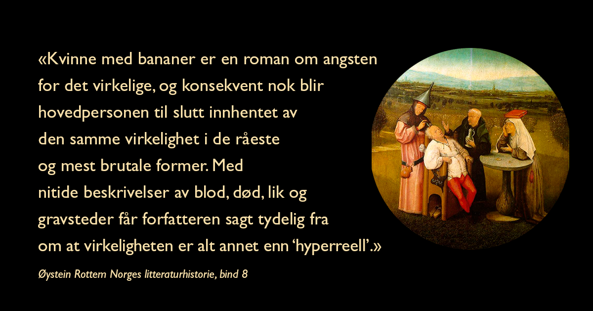 Per-Erik Skramstad: Kvinne med bananer (roman). Sitat Øystein Rottem, Norges litteraturhistorie